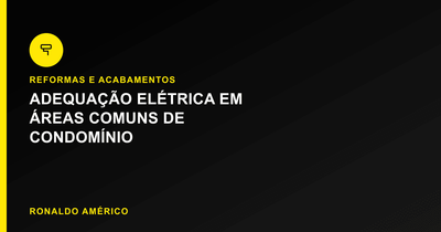 Adequação Elétrica em Áreas Comuns de Condomínio em São Paulo — Reformas Técnicas | Ronaldo Américo Adequação Elétrica em Áreas Comuns de Condomínio em São Paulo — Reformas Técnicas | Ronaldo Américo