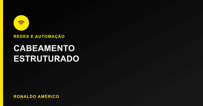 Cabeamento Estruturado em São Paulo — Redes e Automação | Ronaldo Américo Cabeamento Estruturado em São Paulo — Redes e Automação | Ronaldo Américo