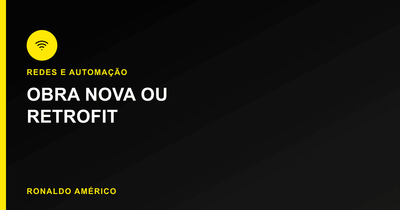 Cabeamento estruturado ou Wi-Fi mesh — obra nova ou retrofit | Ronaldo Américo Cabeamento estruturado ou Wi-Fi mesh — obra nova ou retrofit | Ronaldo Américo