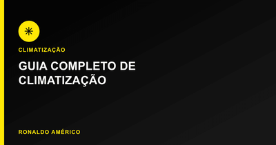 Guia Completo de Climatização | Guia Ronaldo Américo Guia Completo de Climatização | Guia Ronaldo Américo