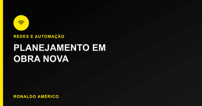 Guia completo de redes e automação residencial — planejamento em obra nova | Ronaldo Américo Guia completo de redes e automação residencial — planejamento em obra nova | Ronaldo Américo