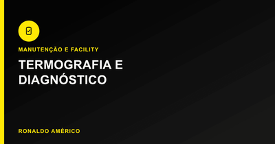 Manutenção elétrica preventiva — termografia e diagnóstico | Ronaldo Américo