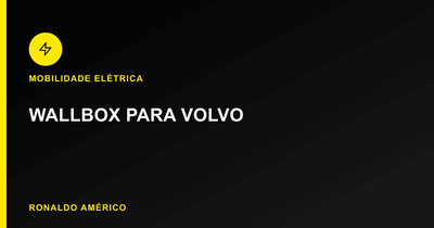 Instalação de wallbox para Volvo | Ronaldo Américo Instalação de wallbox para Volvo | Ronaldo Américo