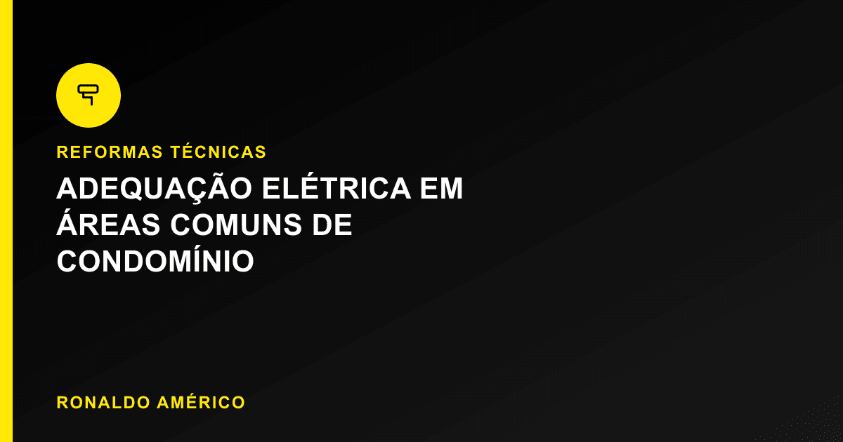 Adequação Elétrica em Áreas Comuns de Condomínio