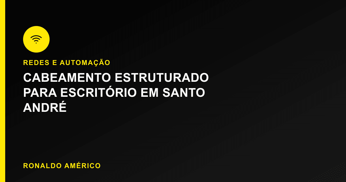 Cabeamento estruturado para escritório em Santo André