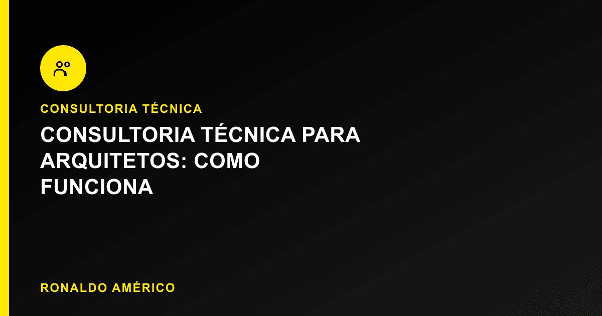 Consultoria técnica para arquitetos — como funciona a parceria em projetos residenciais