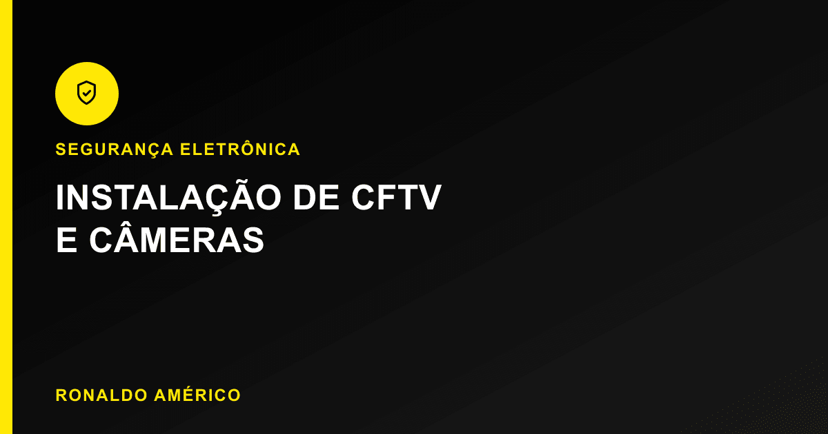 Instalação de CFTV e Câmeras