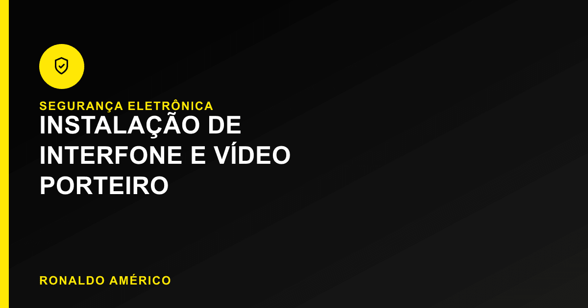 Instalação de Interfone e Vídeo Porteiro
