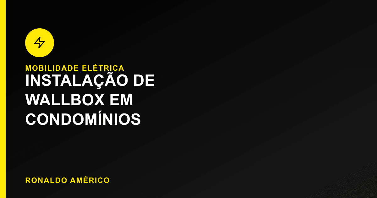 Instalação de Wallbox em Condomínios