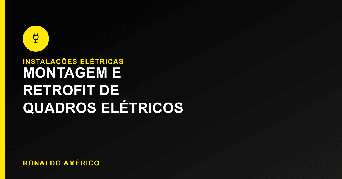 Montagem e Retrofit de Quadros Elétricos