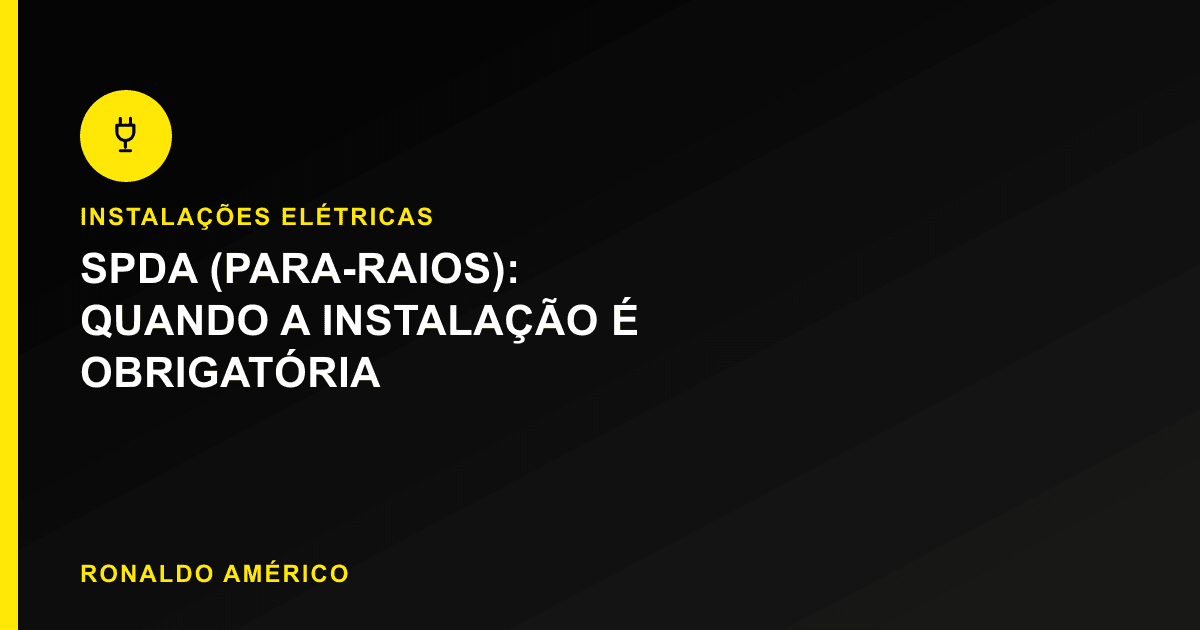 SPDA (para-raios) — quando a instalação é obrigatória