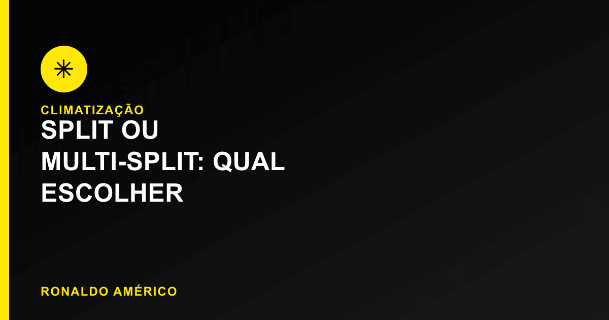 Split ou multi-split — qual escolher para o seu imóvel