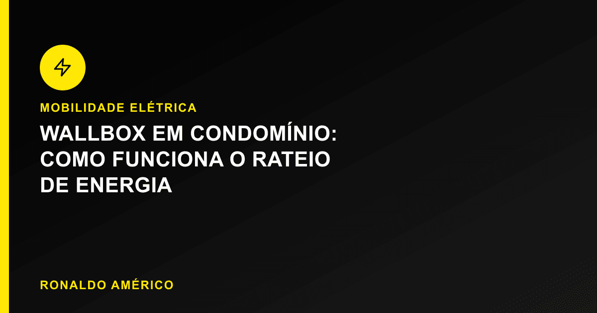Wallbox em condomínio — como funciona o rateio de energia